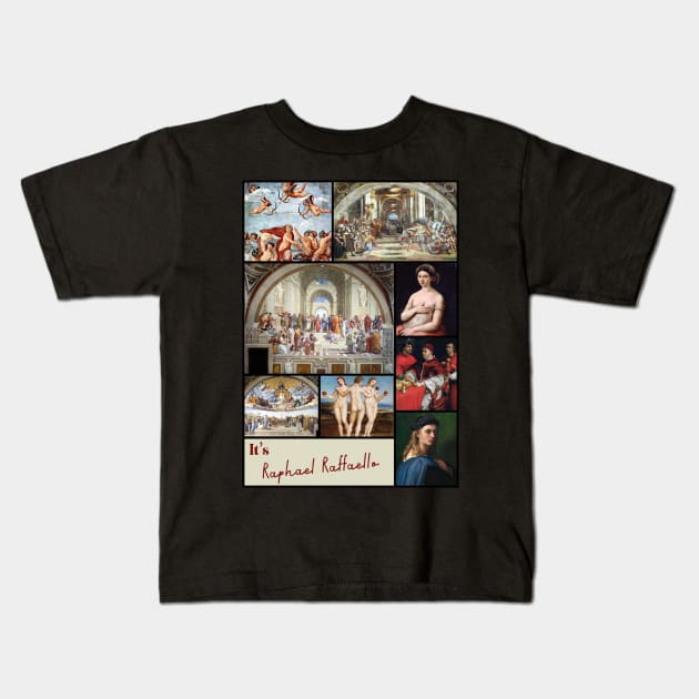 It’s Raphael Raffaello Collection - Art Kids T-Shirt by Ravensdesign